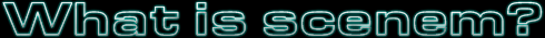 what is scenem?